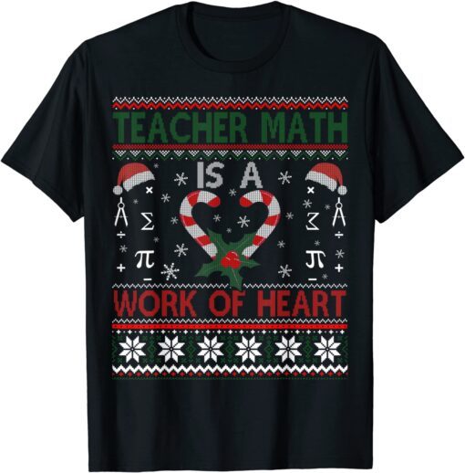 Christmas Candy Cane Work of Heart Math Teacher Ugly Tee Shirt