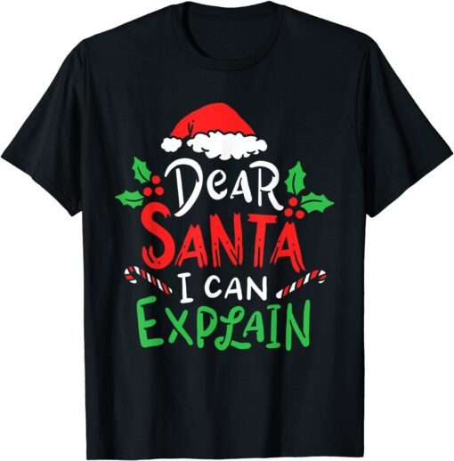 Christmas Dear Santa I Can Explain Santa Claus Joke Tee Shirt