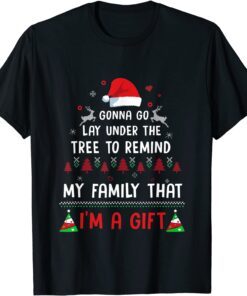 Christmas I'm A Gift Under The Tree Tee Shirt