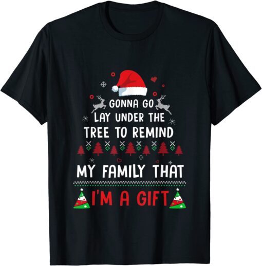 Christmas I'm A Gift Under The Tree Tee Shirt