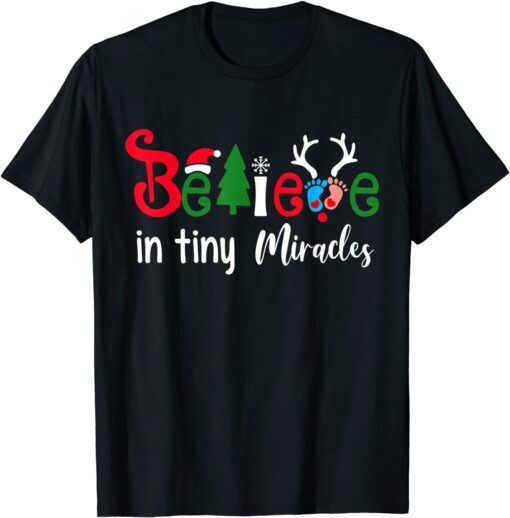 Christmas NICU Nurse Believe In Tiny Miracles Tee Shirt