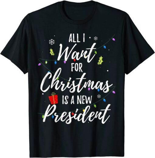 Christmas Political I Want For Christmas New President Tee Shirt