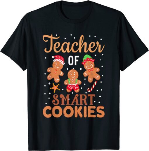 Christmas Teacher Holiday Teacher Of Smart Cookies Tee Shirt