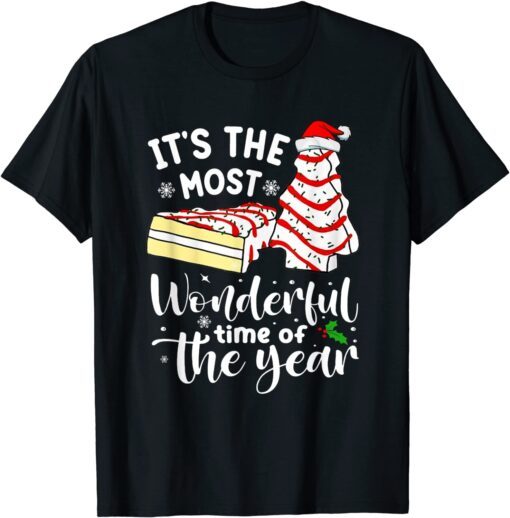 Christmas Tree Cakes It's The Most Wonderful Time Of Year Tee Shirt