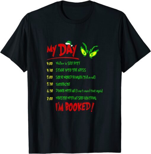 Christmas Xmas My Day I'm Booked Tee Shirt