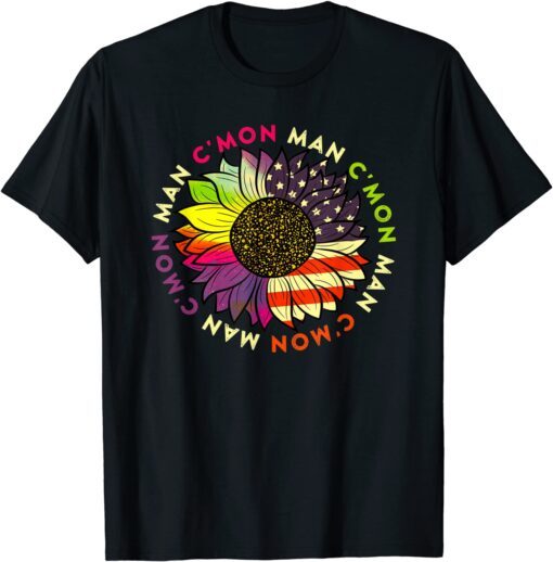 C'mon Man American Flag Rainbow Hippie Tie Dye Sunflower Tee Shirt