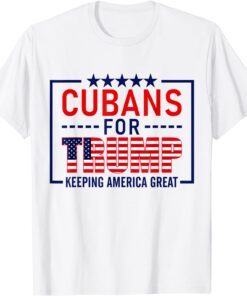 Cubans For Trump Conservative Cuban 2020 Re-election Tee Shirt