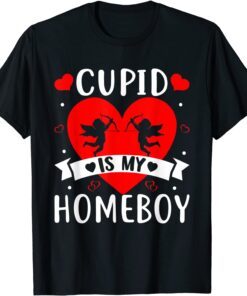 Cupid Is My Homeboy Valentine's Day Love Tee Shirt