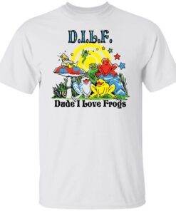 DILF Dude I Love Frogs shirt