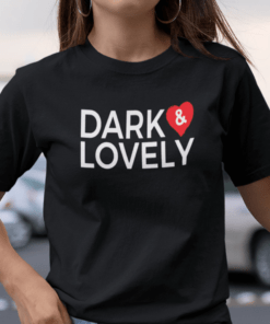 Dark And Lovely Tee Shirt