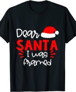 Dear Santa I Was Framed Christmas Tee Shirt