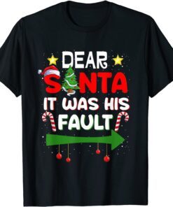 Dear Santa It Was His Fault Her and His Christmas Pajama Tee Shirt