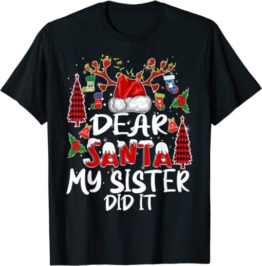 Dear Santa My Sister Did It Christmas Pajamas Tee Shirt