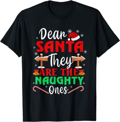 Dear Santa They Are Naughty Ones Christmas Pajama Holiday Tee Shirt