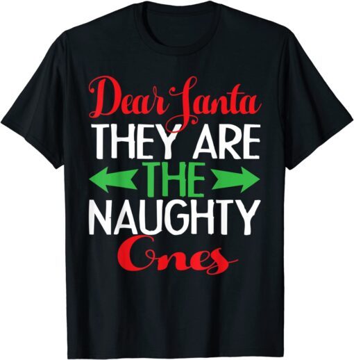 Dear Santa They Are The Naughty One Christmas Pajama Tee Shirt