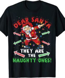 Dear Santa They Are The Naughty Ones Christmas Family Tee Shirt