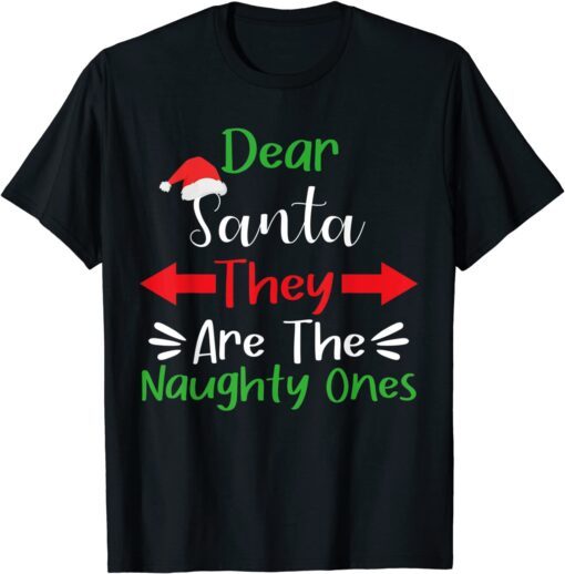 Dear Santa They Are The Naughty Ones Christmas Pajamas Tee Shirt