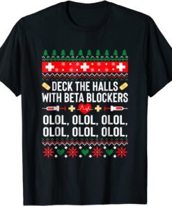 Deck the Halls with beta blockers Nurse Christmas Ugly Xmas T-Shirt