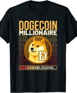 Dogecoin Millionaire Loading Crypto Tee Shirt