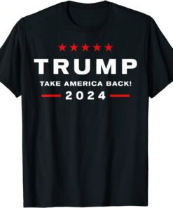 Donald Trumps 2024 Take America Back Election Tee Shirt