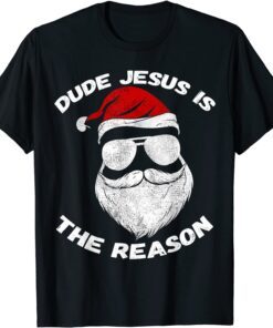 Dude Jesus is the Reason Santa Face Christian Christmas Tee Shirt