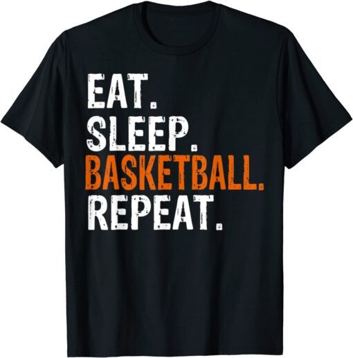 Eat Sleep Basketball Repeat Tee Shirt