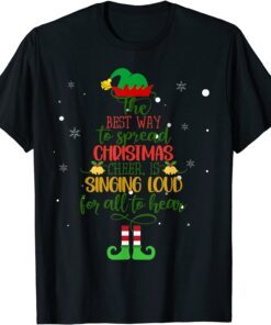 Elf Christmas Shirt The Best Way To Spread Christmas Cheer Tee Shirt