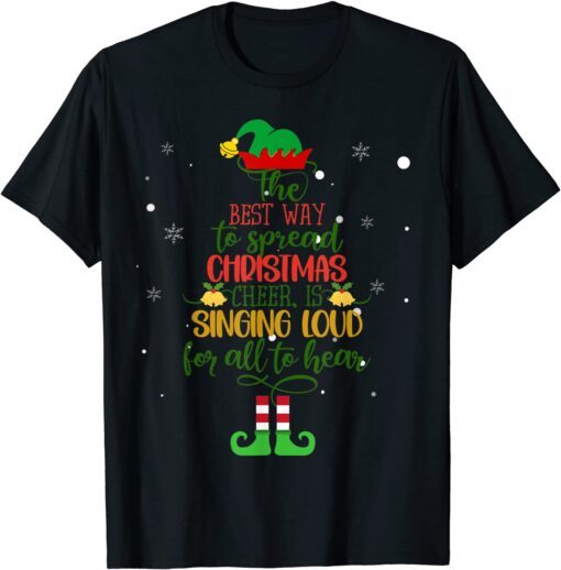 Elf Christmas Shirt The Best Way To Spread Christmas Cheer Tee Shirt