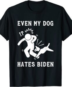 Even My Dog Hates Biden Sarcastic Conservative Tee Shirt