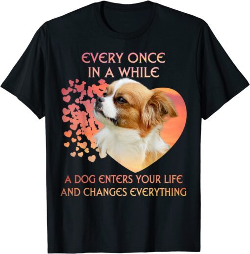 Every Once In A While A Pekingese Enters You Life Tee Shirt