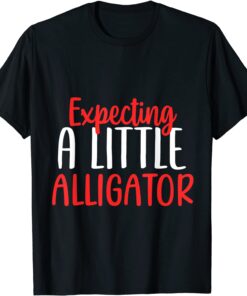 Expecting A Little Alligator Funny Pregnancy New Mom Tee Shirt