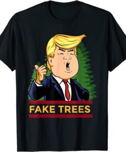 Fake Trees Trump Funny Ugly Christmas Tee Shirt