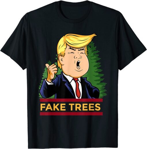 Fake Trees Trump Funny Ugly Christmas Tee Shirt