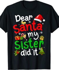 Family Dear Santa My Sister Did It Christmas Pajama Tee Shirt