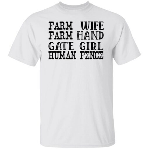 Farm Wife Farm Hand Gate Girl Human Fence Tee shirt