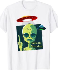 Fauci Alien UFO Outer Space Let's Go Brandon Tee Shirt