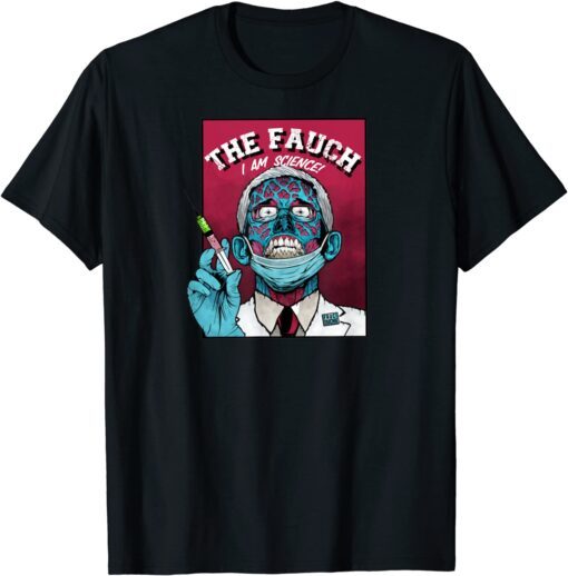 Fauci the FAUCH Zombie Biden Dr Fauci Science Anti Mandate Tee Shirt