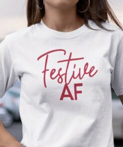 Festive Af Christmas Tee Shirt