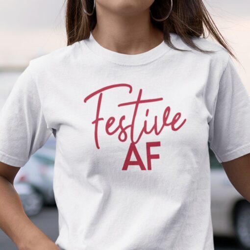 Festive Af Christmas Tee Shirt