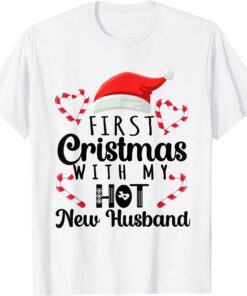 First Christmas With My Hot New Husband Couples Christmas Tee Shirt