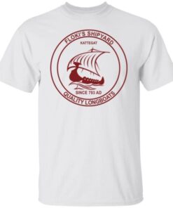 Floki’s Shipyard Quality Longboats Tee Shirt