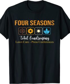 Four Season Total Landscaping Lawn Care Ladscape Architect Tee Shirt