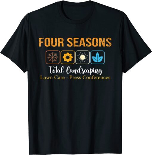 Four Season Total Landscaping Lawn Care Ladscape Architect Tee Shirt