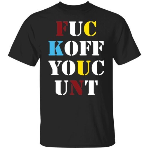 Fuc Koff Youc Unt Tee shirt