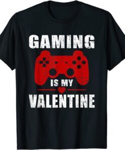 Gaming Is My Valentine Valentines Day Gamer Tee Shirt