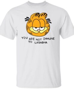 Garfield you are not immune to lasagna Tee shirt