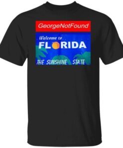 Georgenotfound Welcome To Florida The Sunshine State Tee Shirt
