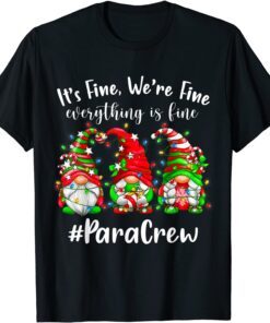 Gnomes Christmas Light I'm Fine Everything Is Fine Para Crew Tee Shirt