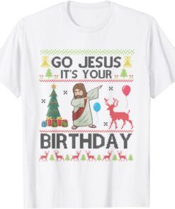 Go Jesus It's Your Birthday Christian Christmas Christ Tee Shirt