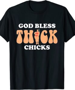 God Bless Thick Chicks Food Lovers Tee Shirt